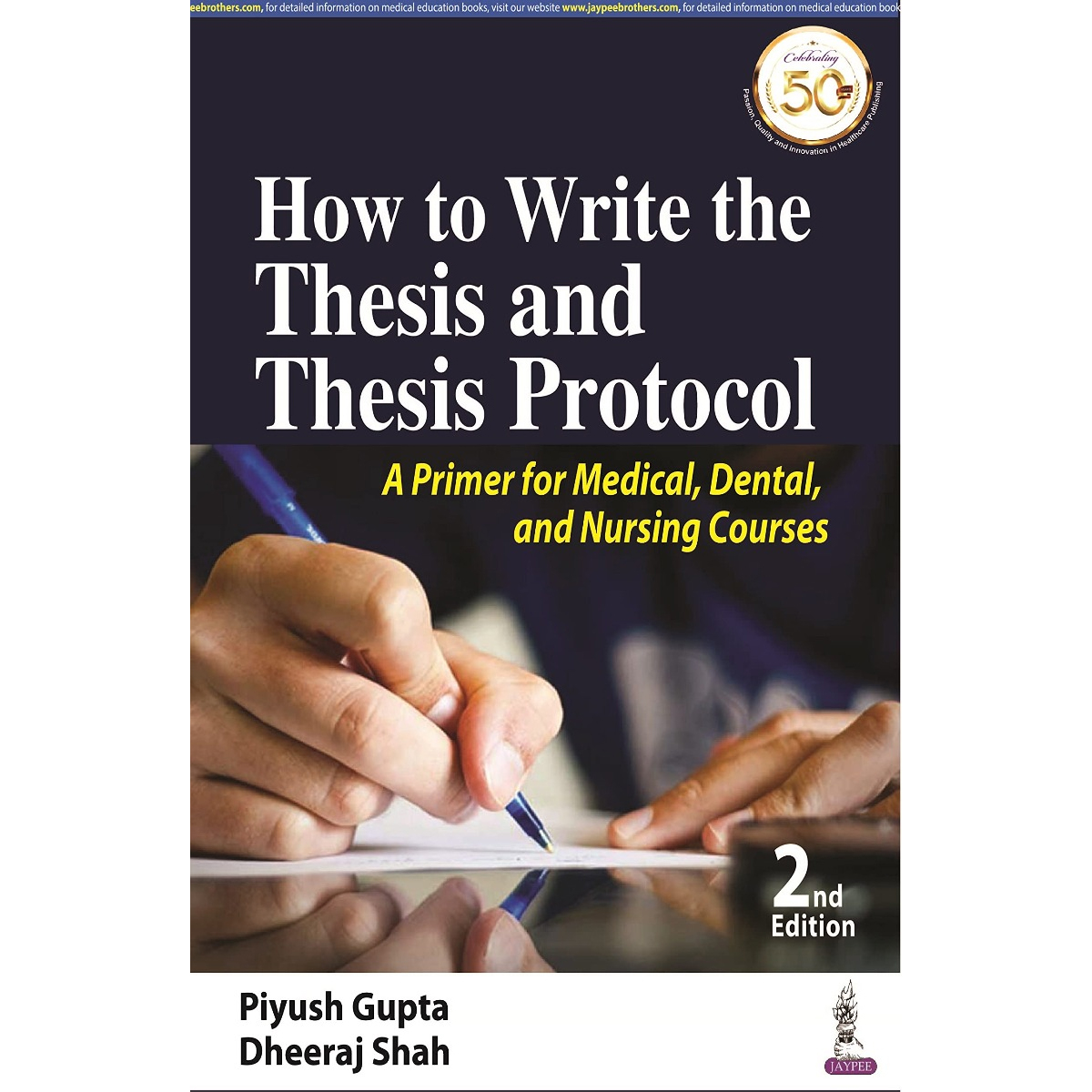 Jaypee Medical How To Write The Thesis And Thesis Protocol: A Primer For Medical, Dental, And Nursing Courses - 2nd Edition (ISBN - 020713)
