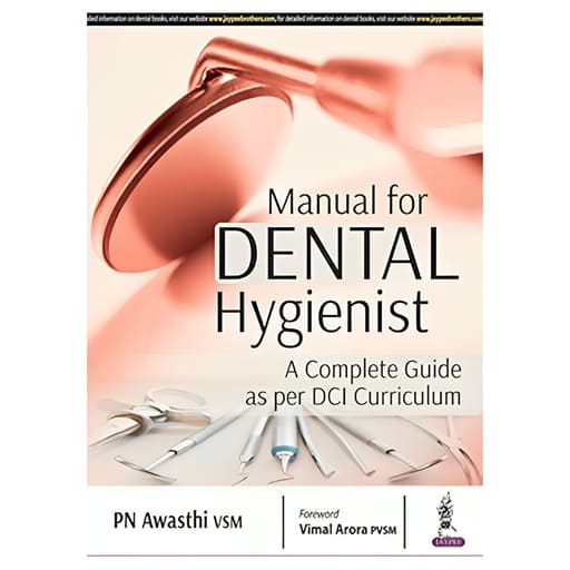 Jaypee Medical Manual for Dental Hygienist: A Complete Guide as per DCI Curriculum (ISBN - 702282)