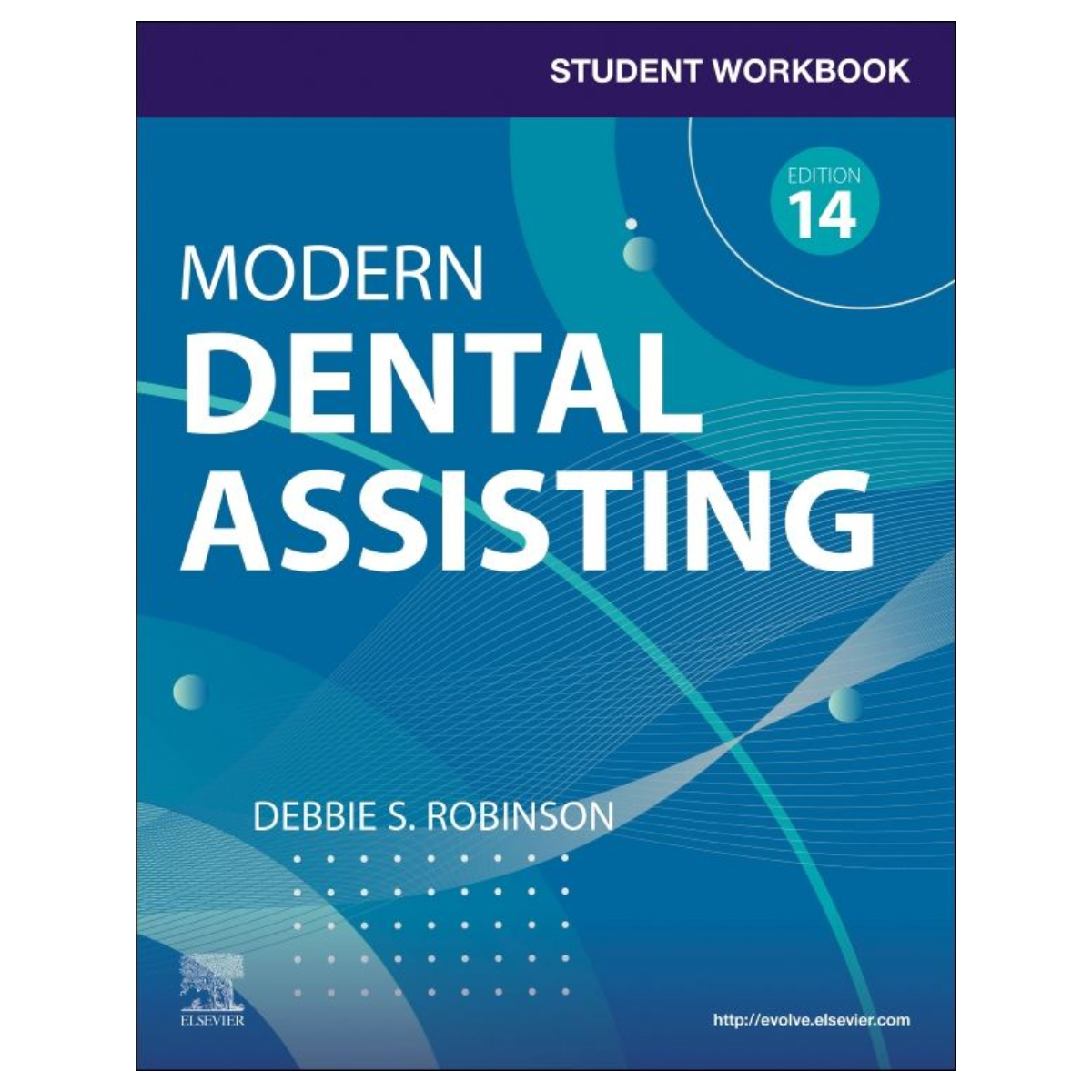 Student Workbook For Modern Dental Assisting 14th Edition (ISBN - 120312)