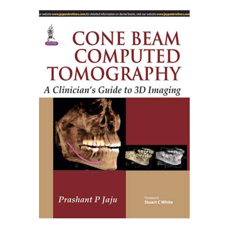 Jaypee Medical Cone Beam Computed Tomography: A Clinician’s Guide to 3D Imaging (ISBN - 526391)