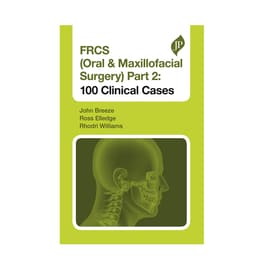 Jaypee Medical FRCS (Oral & Maxillofacial Surgery) Part 2: 100 Clinical Cases (ISBN - 836839)       