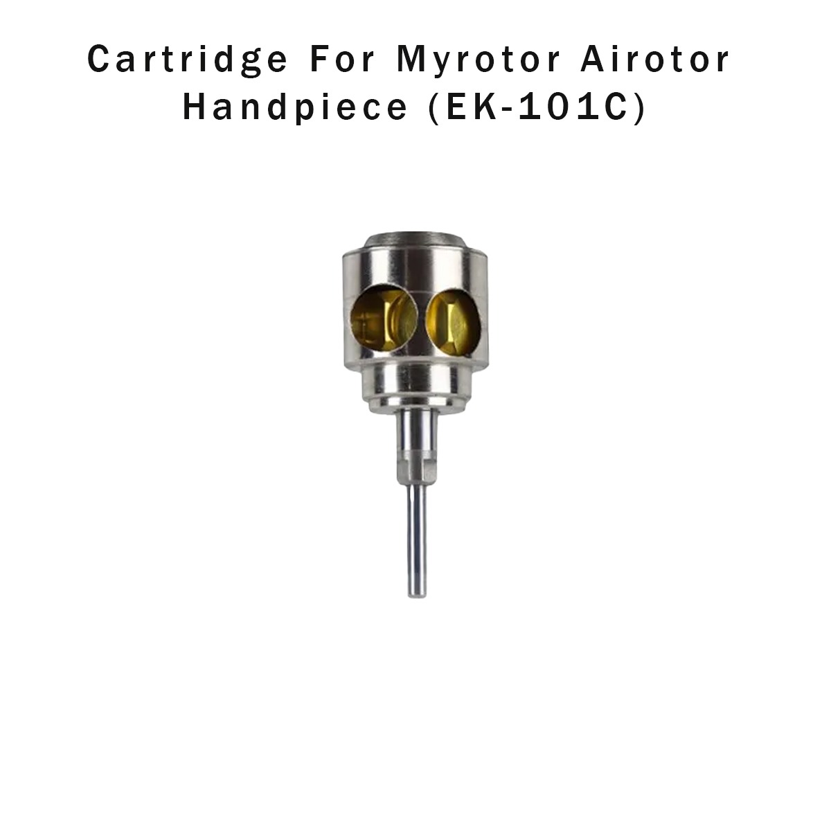 Cartridge For Myrotor Airotor Handpiece (EK-101C)