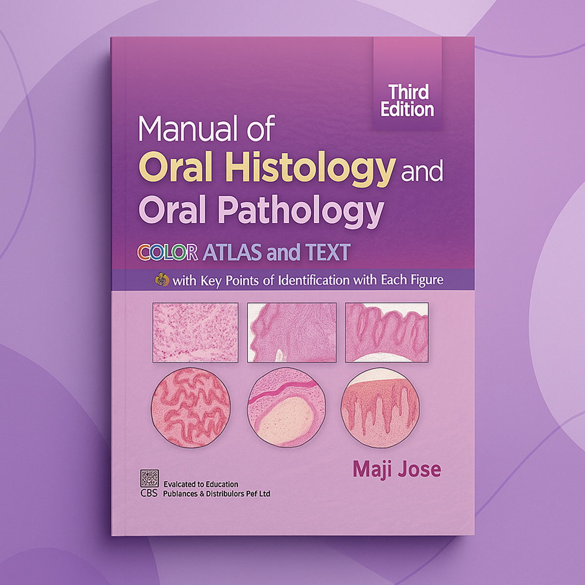 Manual of Oral Histology And Oral Pathology | Color Atlas & Text By Maji Jose | Third Edition