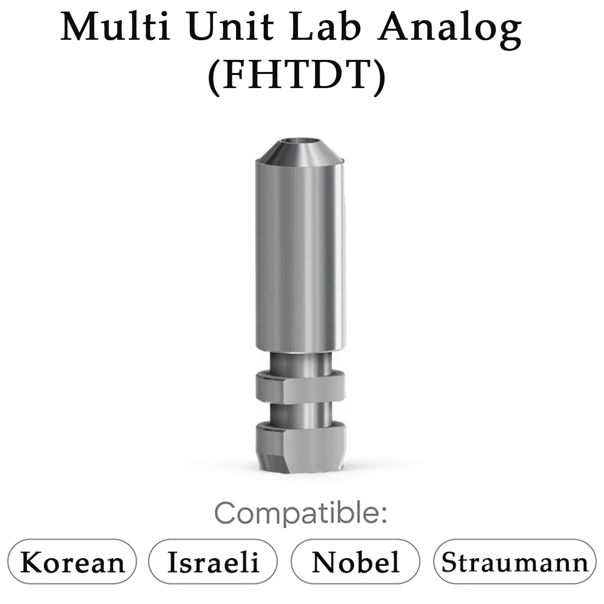 Dentaltech Universal Multi Unit Lab Analog - Osstem | Noris | Adin | Straumann | Nobel Biocare | Neodent | ICX Medentis Compatible (FHTDT)