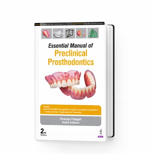 Jaypee Medical Essential Manual of Preclinical Prosthodontics 2nd Edition | Paranjay Prajapati & Sneha Kulkarni (ISBN - 161006)
