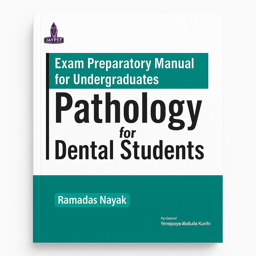 Jaypee Medical Exam Preparatory Manual for Undergraduates: Pathology for Dental Students (ISBN - 501182)